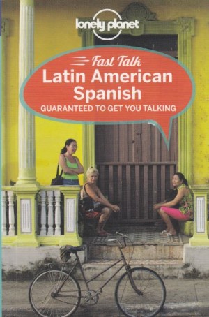 Lonely Planet Fast Talk Latin American Spanish